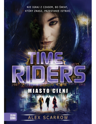 Time Riders Tom 6 Miasto cieni Alex...