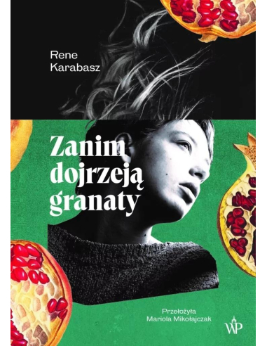 Zanim dojrzeją granaty Rene Karabasz