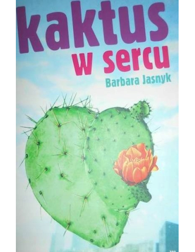 Kaktus w sercu Barbara Jasnyk