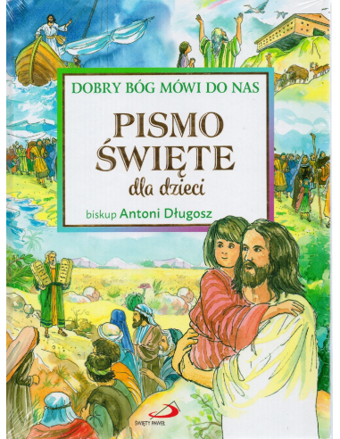 Pismo Święte dla dzieci. Dobry Bóg...