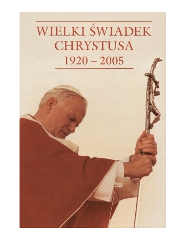 Wielki świadek Chrystusa 1920 2005...