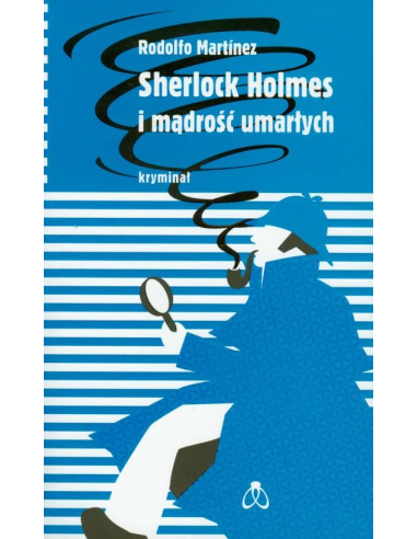 Sherlock Holmes i mądrość umarłych...