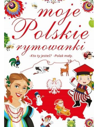 Moje Polskie rymowanki Praca zbiorowa