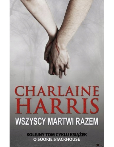 Sookie Stackhouse. Tom 7. Wszyscy...