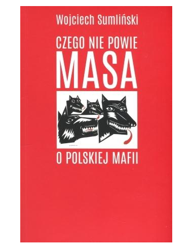 Czego nie powie Masa o polskiej mafii...