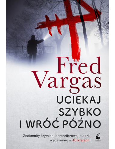 Uciekaj szybko i wróć późno Fred Vargas