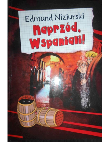 Naprzód, Wspaniali! Edmund Niziurski