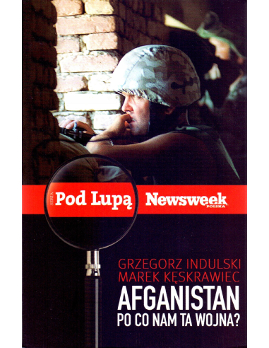 Afganistan. Po co nam ta wojna?...