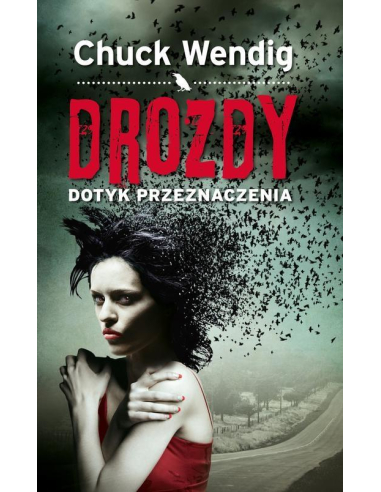 Drozdy Dotyk przeznaczenia Chuck Wendig