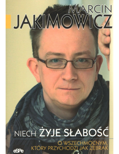 Niech żyje słabość Marcin Jakimowicz