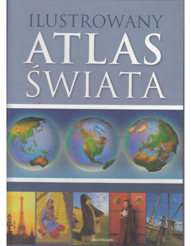 Ilustrowany atlas świata Praca zbiorowa