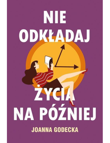 Nie odkładaj życia na później Joanna...