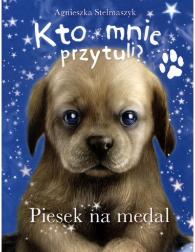 Kto mnie przytuli? Piesek na medal...