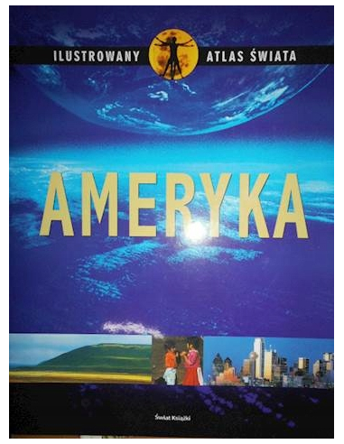 Ilustrowany atlas świata Ameryka...