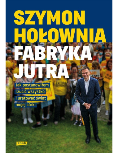 Fabryka jutra Szymon Hołownia