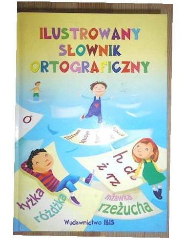 Ilustrowany słownik ortograficzny...