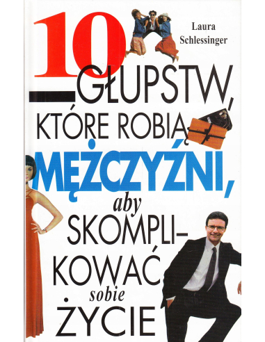 10 głupstw które robią mężczyźni, aby...