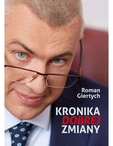 Kronika dobrej zmiany Roman Giertych