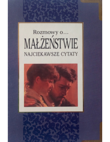 ROZMOWY O... MAŁŻEŃSTWIE NAJCIEKAWSZE...