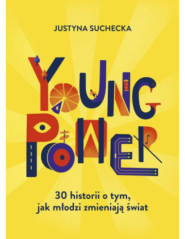 Young power! 30 historii o tym, jak...