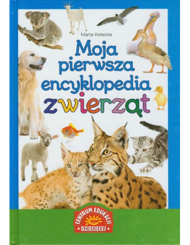 Moja pierwsza encyklopedia zwierząt...