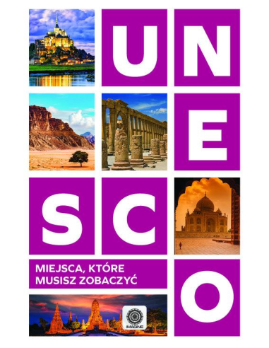 UNESCO. Miejsca które musisz zobaczyć