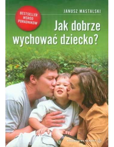 Jak dobrze wychować dziecko