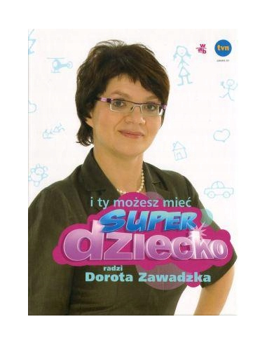 I ty możesz mieć superdziecko Dorota...