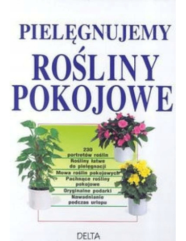 Pielęgnujemy rośliny pokojowe