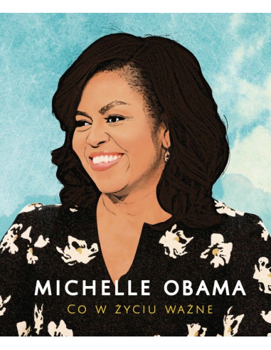 Michelle Obama Co w życiu ważne Praca...