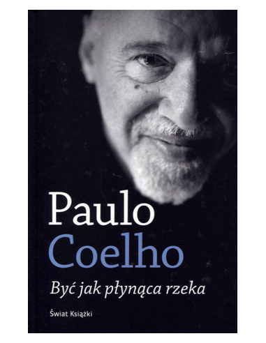 Być jak płynąca rzeka Paulo Coelho