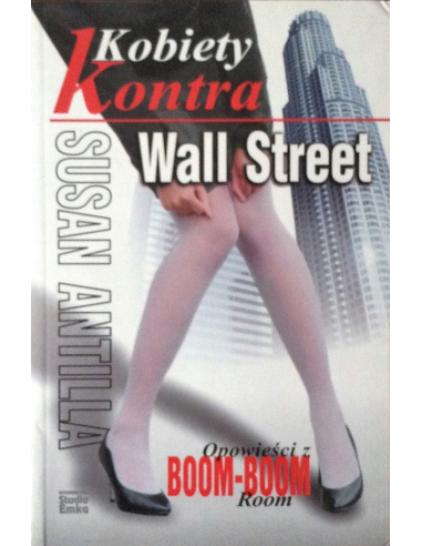 Kobiety kontra Wall Street Susan Antilla