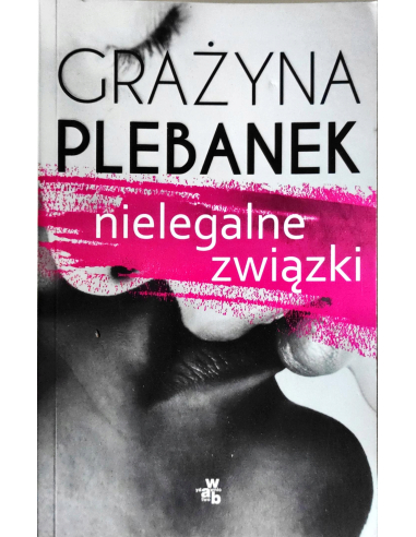 Nielegalne związki Grażyna Plebanek