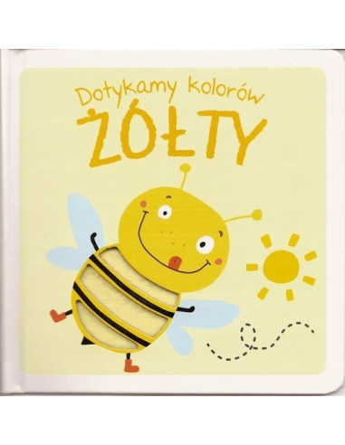 Dotykamy kolorów Żółty Praca zbiorowa