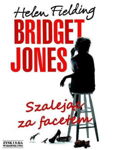 Bridget Jones. Szalejąc za facetem