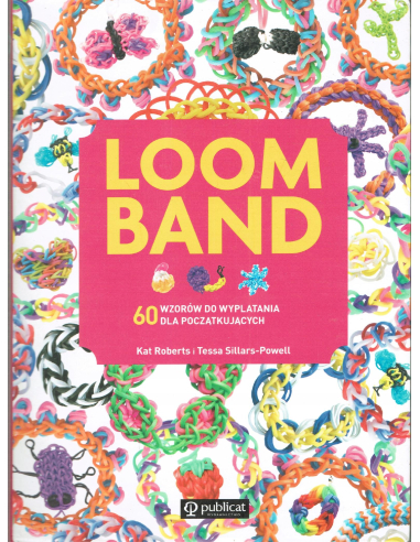 Loom Band Kat Roberts, T. Sillars-...