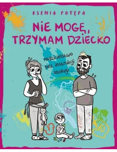 Nie mogę, trzymam dziecko....