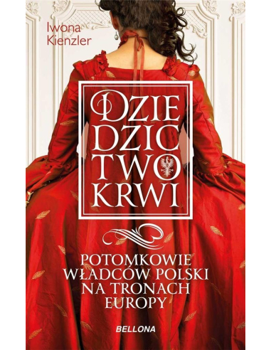 Dziedzictwo krwi. Potomkowie władców...