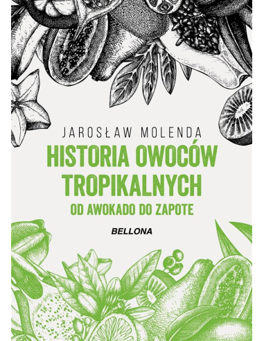 Historia owoców tropikalnych. Od...