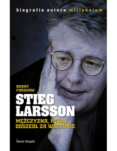 Stieg Larsson. Mężczyzna, który...