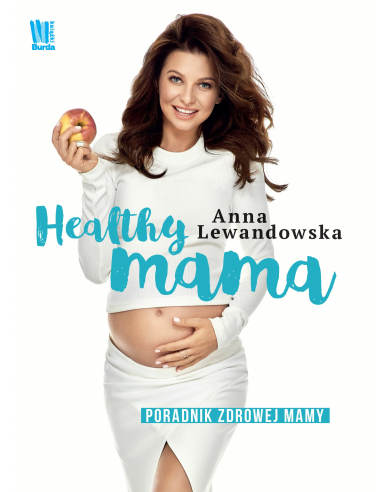 Healthy mama. Poradnik zdrowej mamy