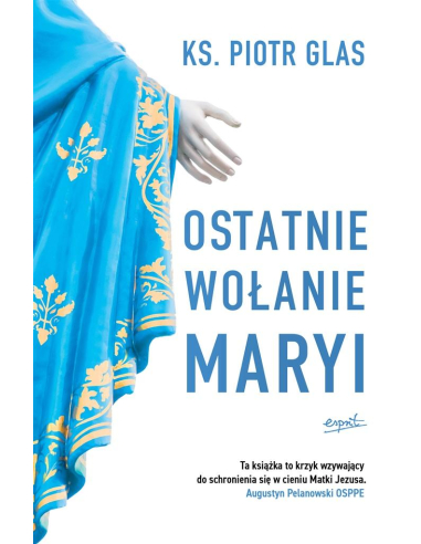 Ostatnie wołanie Maryi Piotr Glas