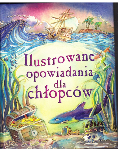 Ilustrowane opowiadania dla chłopców...