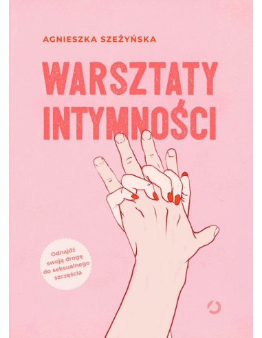 Warsztaty intymności Agnieszka Szeżyńska