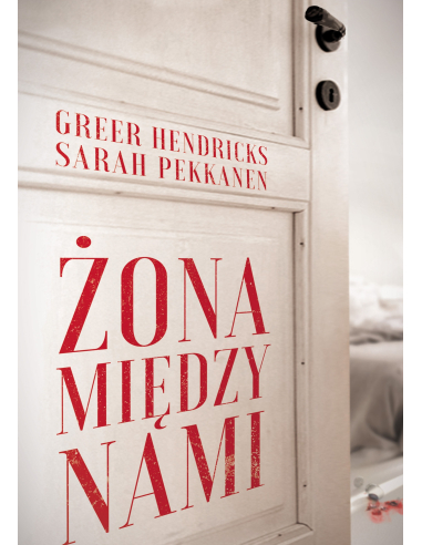 Żona między nami Greer Hendricks,...