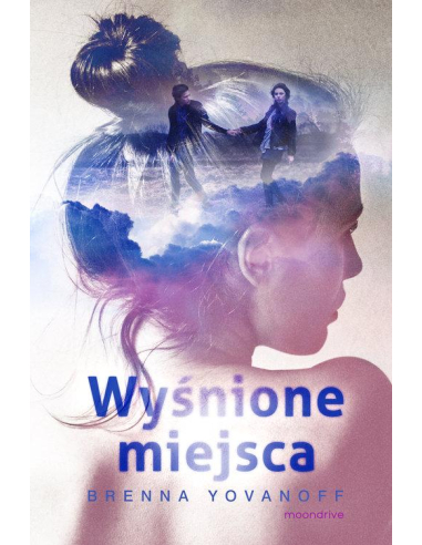 Wyśnione miejsca Brenna Yovanoff