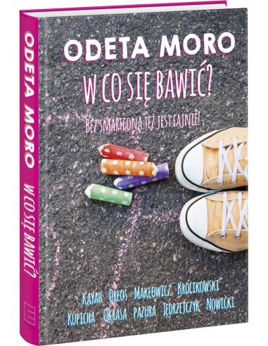 W co się bawić? Odeta Moro