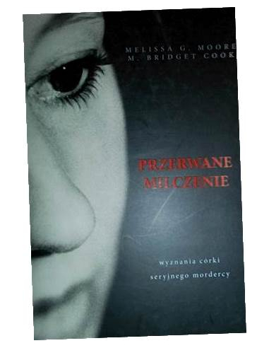 Przerwane milczenie Melissa G. Moore,...