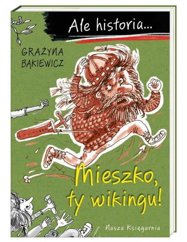 Ale historia... Mieszko, ty wikingu!...