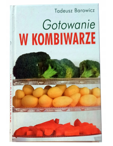 Gotowanie w kombiwarze Tadeusz Barowicz